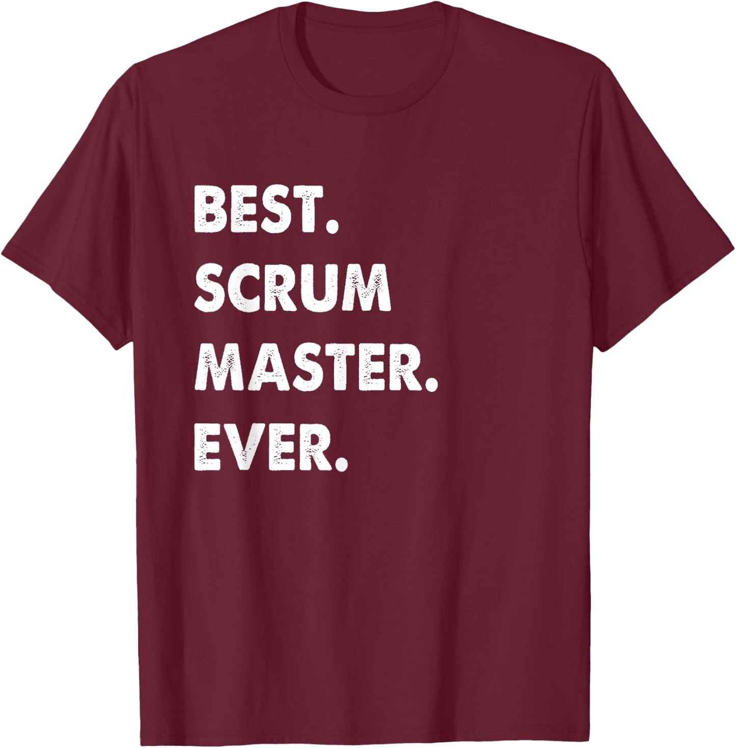 Scrum Master Profession Best Scrum Master Ever T-Shirt - T-Shirt | Maroon