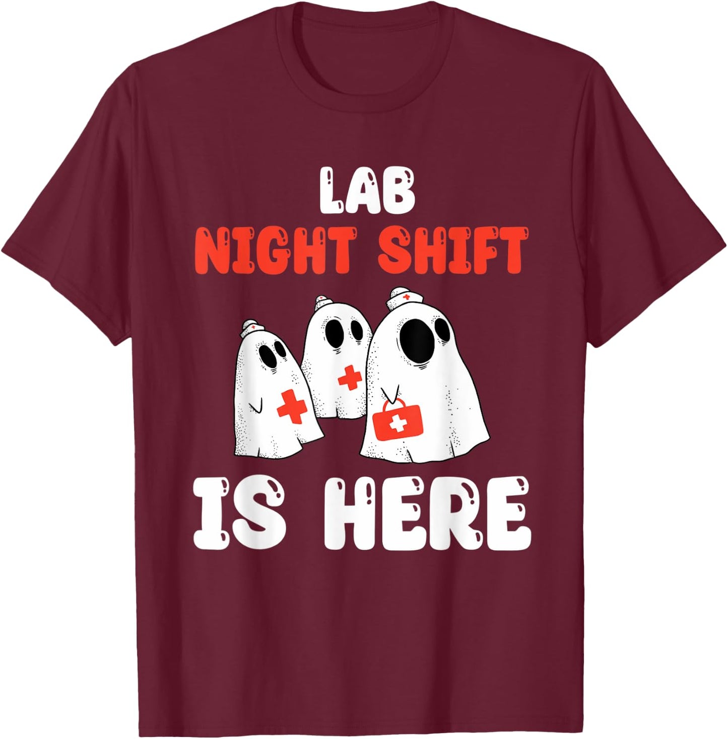 Lab Night Shift Is Here Laboratory Halloween Costume T-Shirt - T-Shirt | Maroon