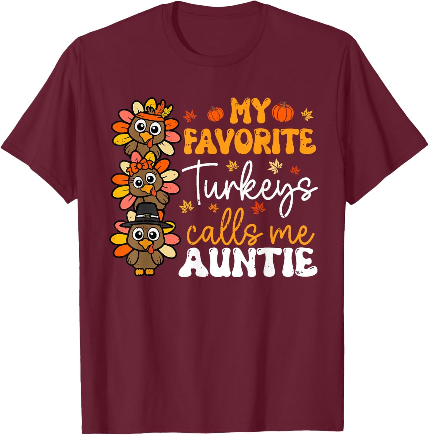 My Favorite Turkeys Calls Me Auntie Groovy Thanksgiving Fall T-Shirt - T-Shirt | Maroon