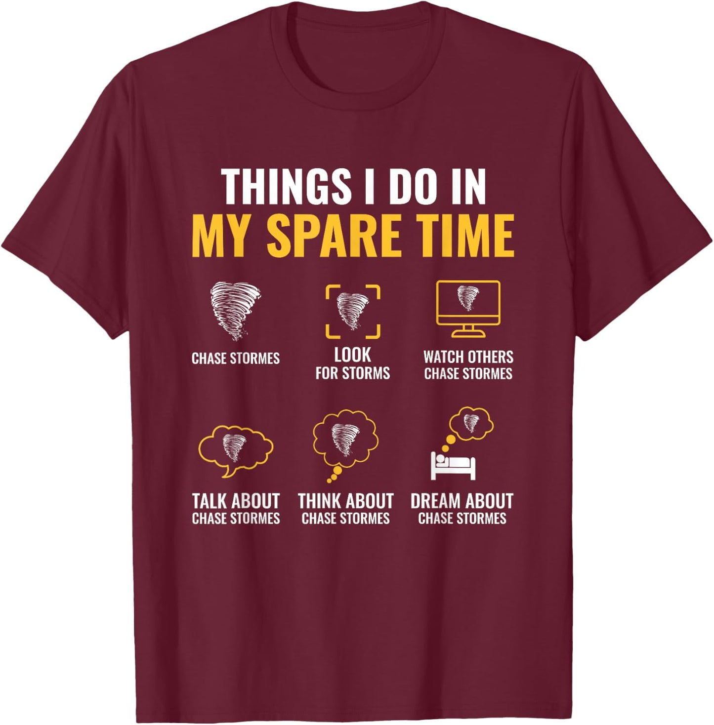 Things I Do In My Spare Time Storm Chaser Meteorologist T-Shirt - T-Shirt | Maroon