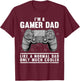 Funny Gamer Dad Design Husband Gaming Father's Day T-Shirt - T-Shirt | Maroon