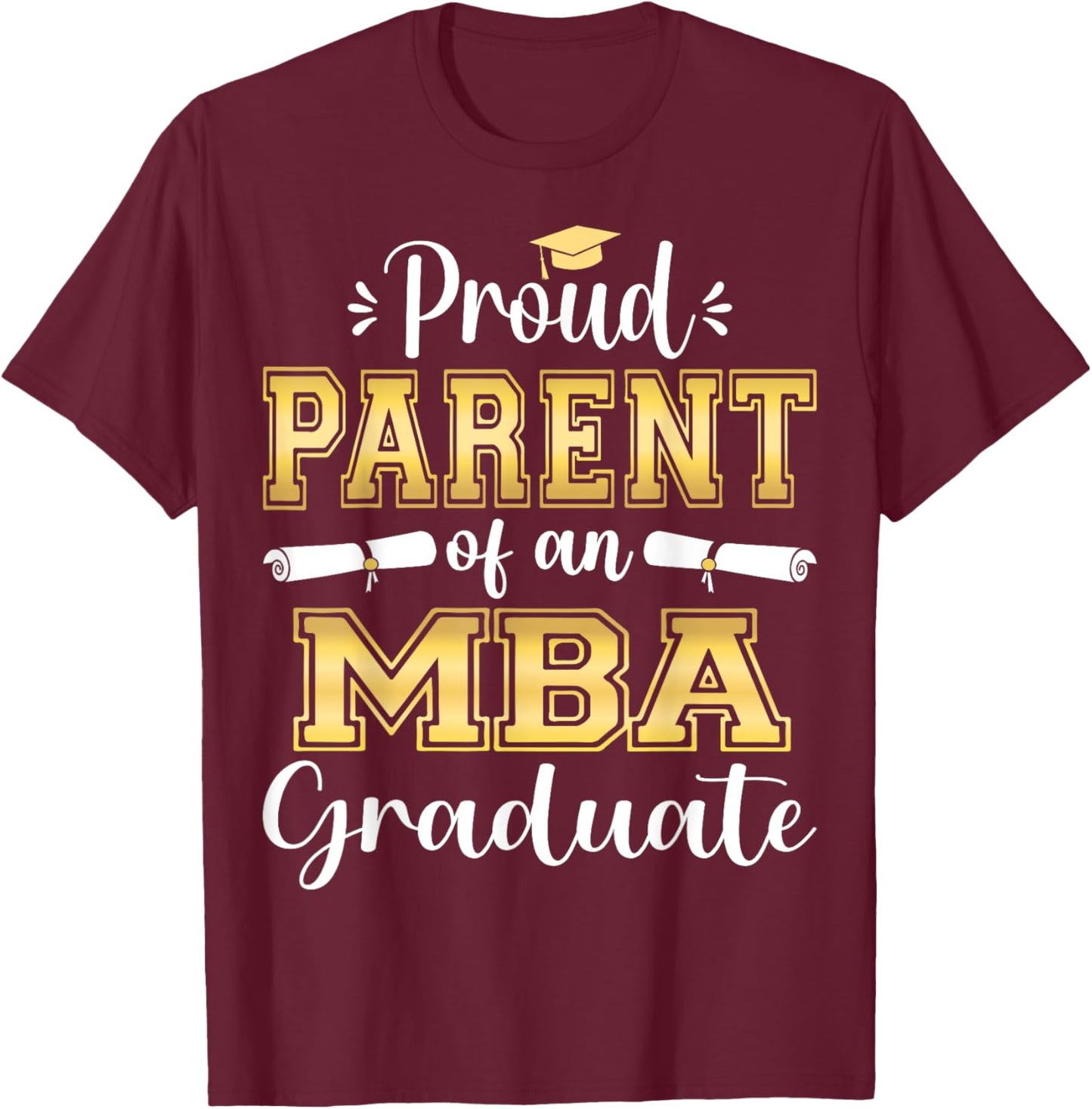 Proud Parent of 2023 Class MBA Graduate Family Grad 23 T-Shirt - T-Shirt | Maroon