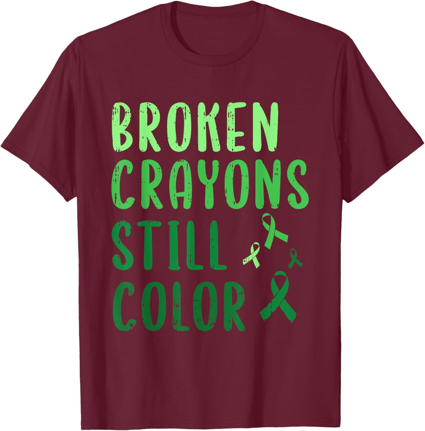 Broken Crayons Still Color Mental Health Awareness Warrior T-Shirt - T-Shirt | Maroon