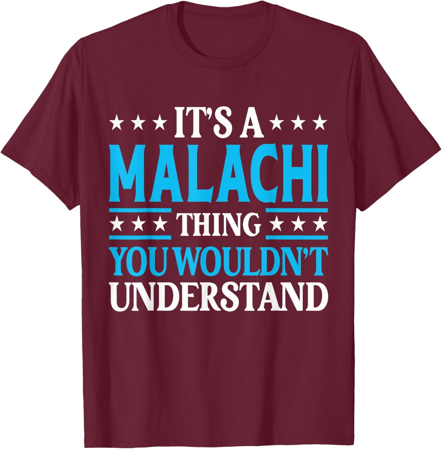 Malachi Thing Personal Name Funny Malachi T-Shirt - T-Shirt | Maroon