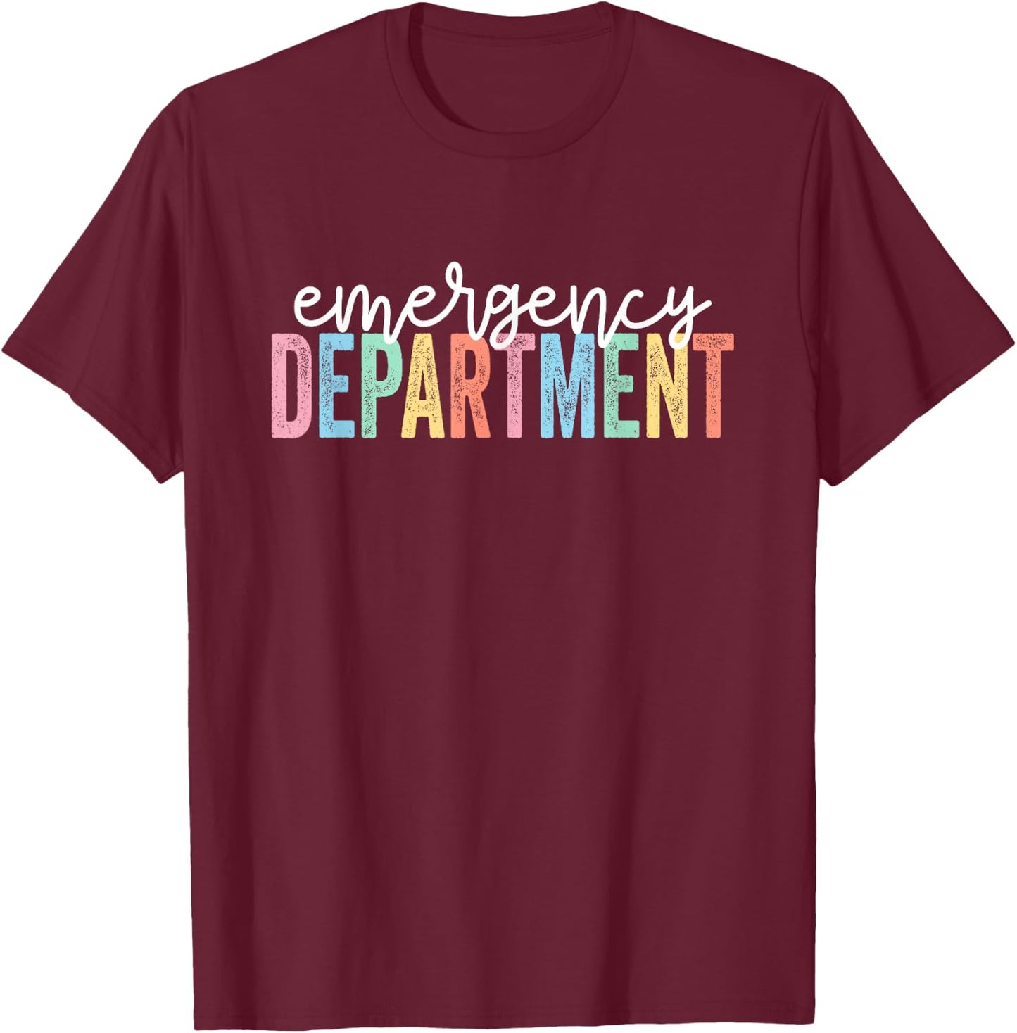 Emergency Department Emergency Room Healthcare Nursing T-Shirt - T-Shirt | Maroon