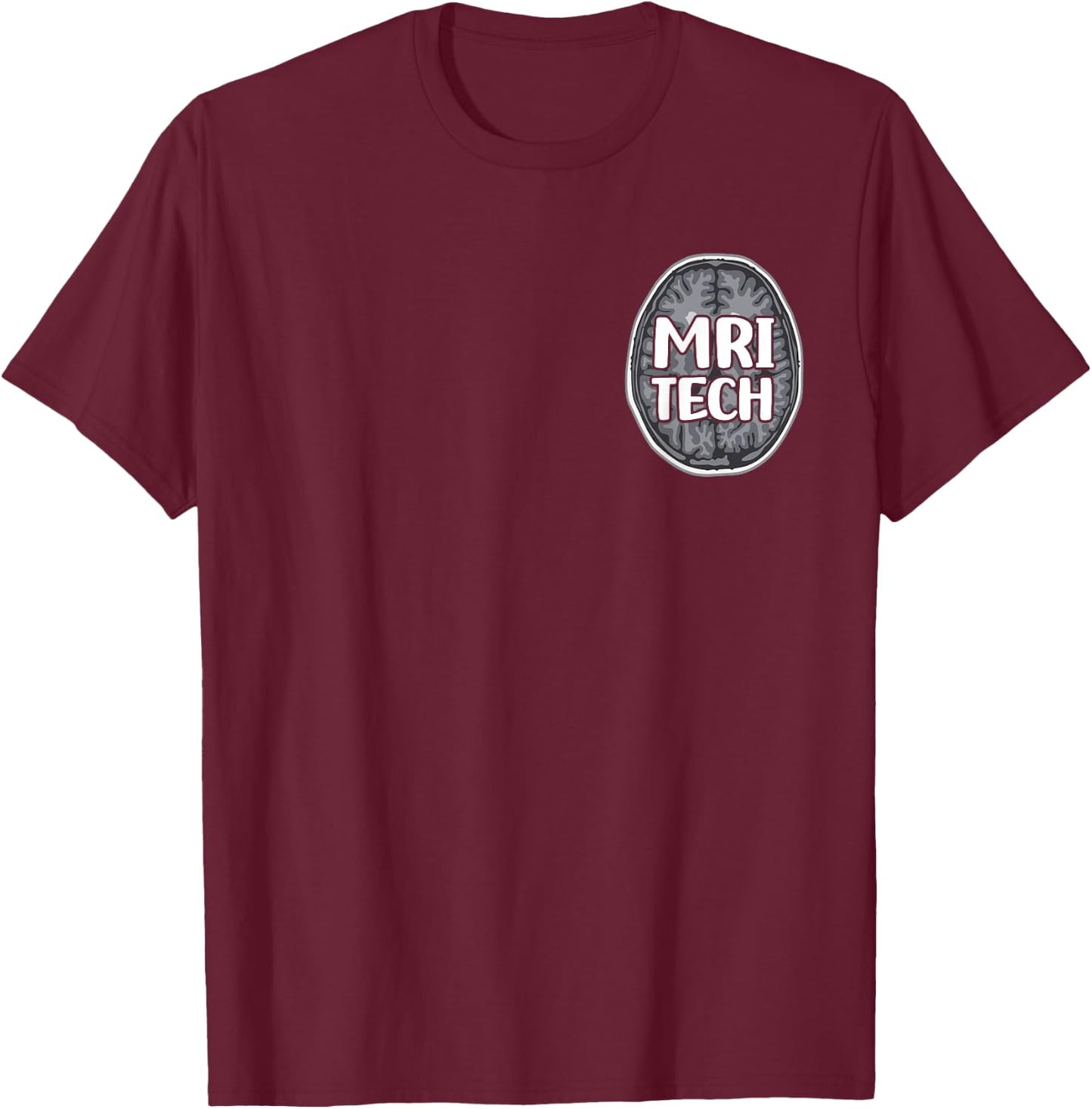 Brain Scan MRI Technologist T-Shirt - T-Shirt | Maroon