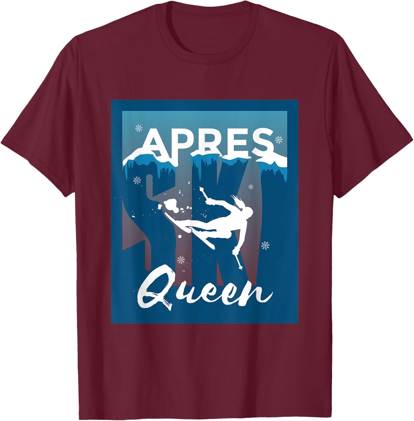 Apres Ski Queen Design for Skiers Apres Ski T-Shirt - T-Shirt | Maroon