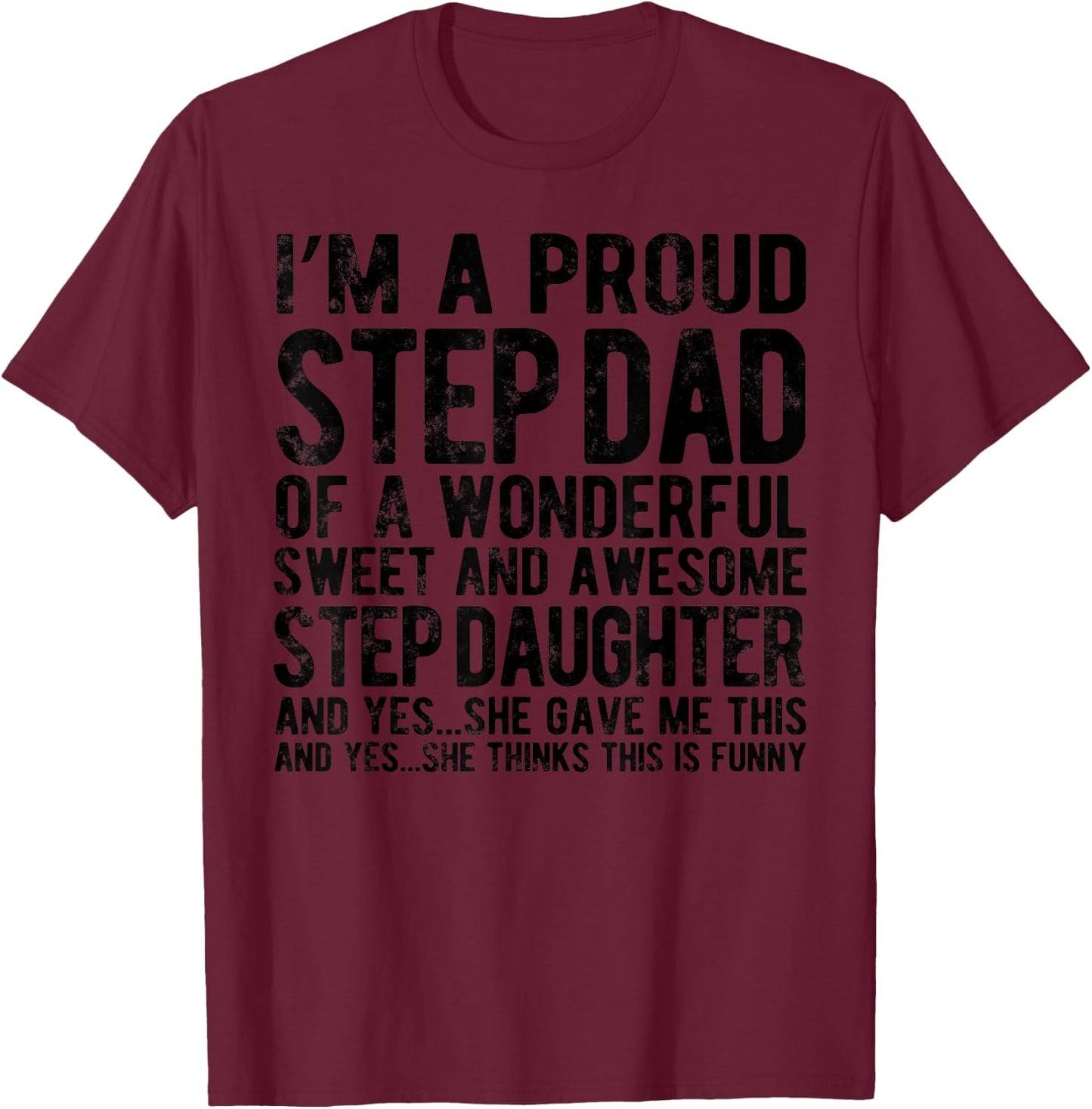 Funny Step Dad Fathers Day For Step Daughter Stepdad gifts T-Shirt - T-Shirt | Maroon