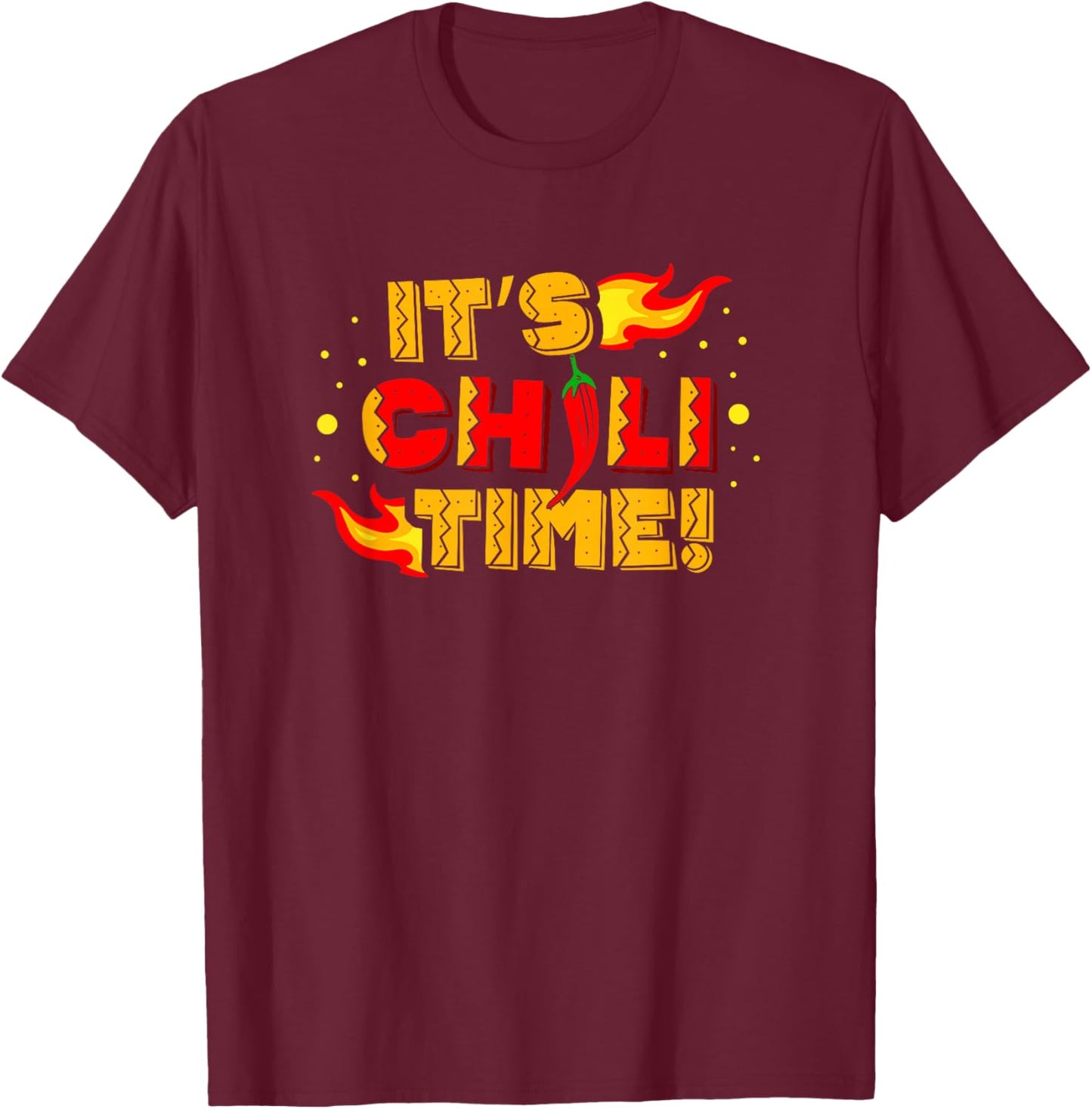 It's Chili Time Spicy Food Flavor Seasoning Chili Lover T-Shirt - T-Shirt | Maroon