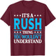It's A Rush Thing Family Name T-Shirt - T-Shirt | Maroon