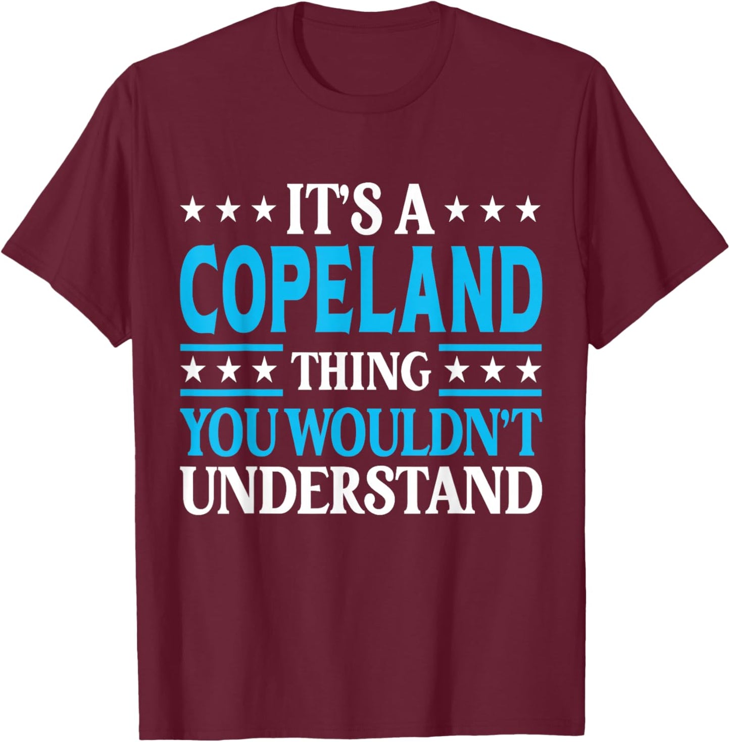 It's A Copeland Thing Surname Funny Last Name Copeland T-Shirt - T-Shirt | Maroon