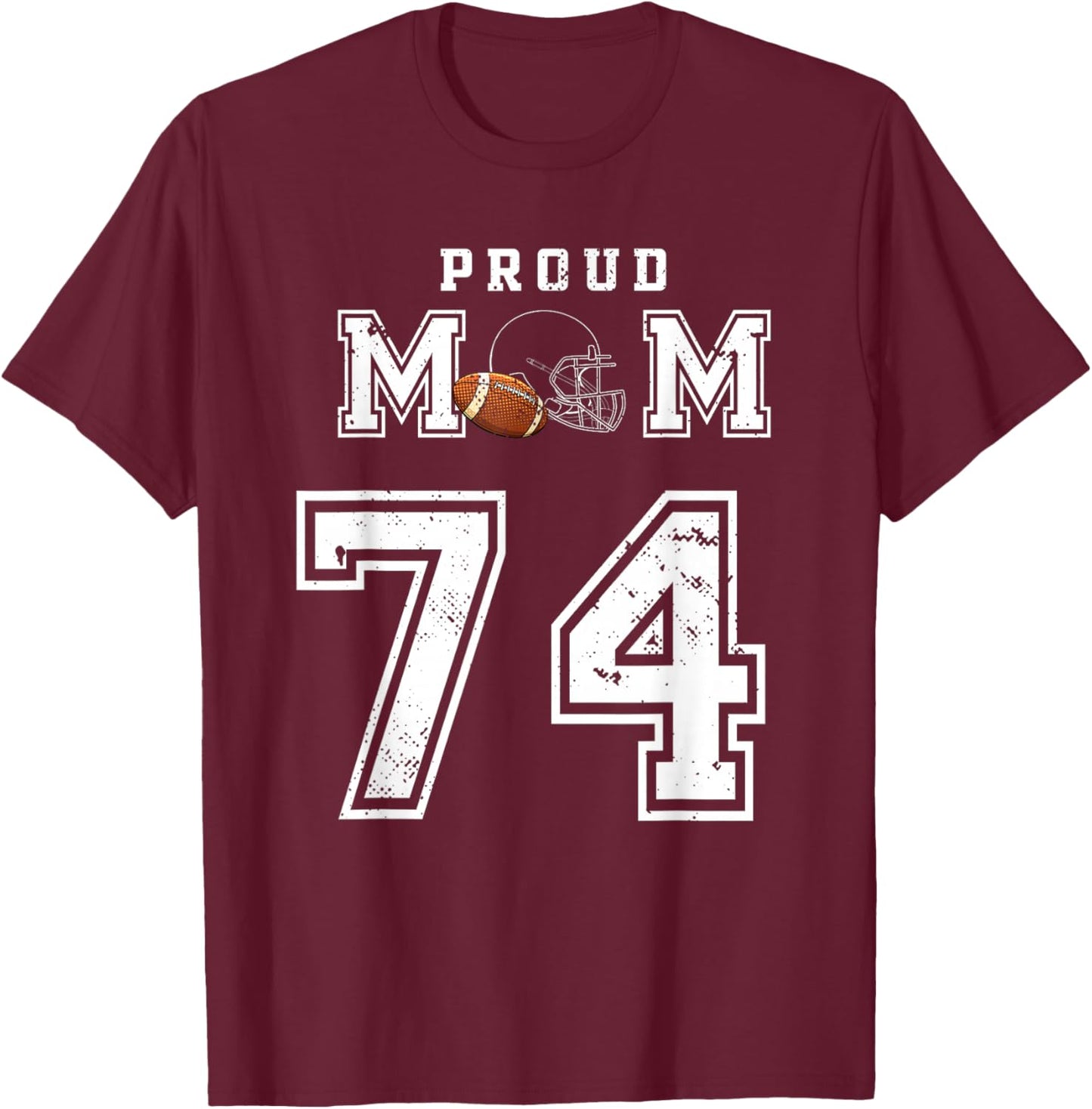 Custom Proud Football Mom Number 74 Personalized T-Shirt - T-Shirt | Maroon