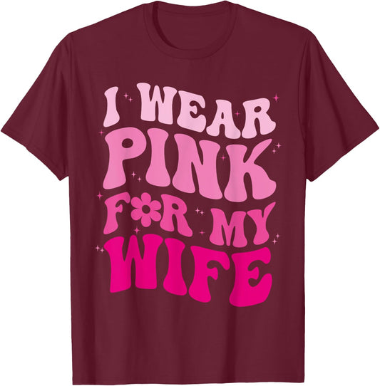 I Wear Pink for my Wife Groovy Breast Cancer Month Husband T-Shirt - T-Shirt | Maroon