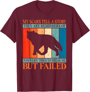 My Scars tell a Story when Life tried break me but failed T-Shirt - T-Shirt | Maroon
