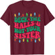 Deck The Halls And Not Your sister T-Shirt - T-Shirt | Maroon