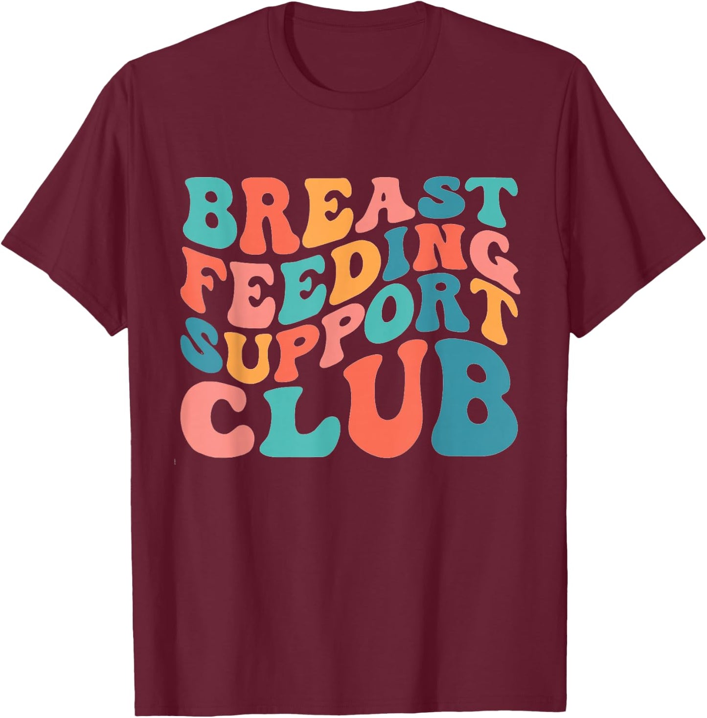 Breast Feeding Support Club Lactation Consultant Counselor T-Shirt - T-Shirt | Maroon