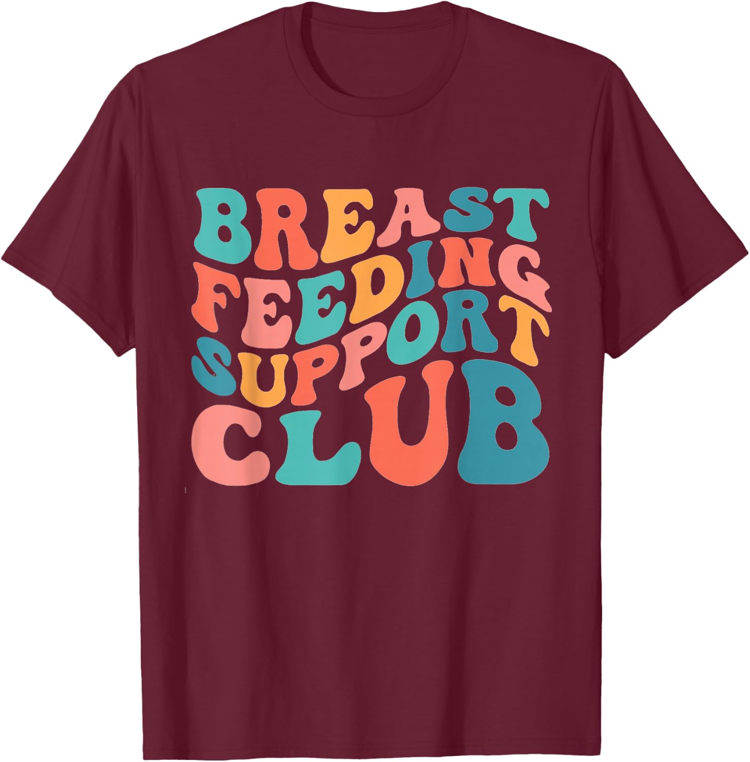 Breast Feeding Support Club Lactation Consultant Counselor T-Shirt - T-Shirt | Maroon
