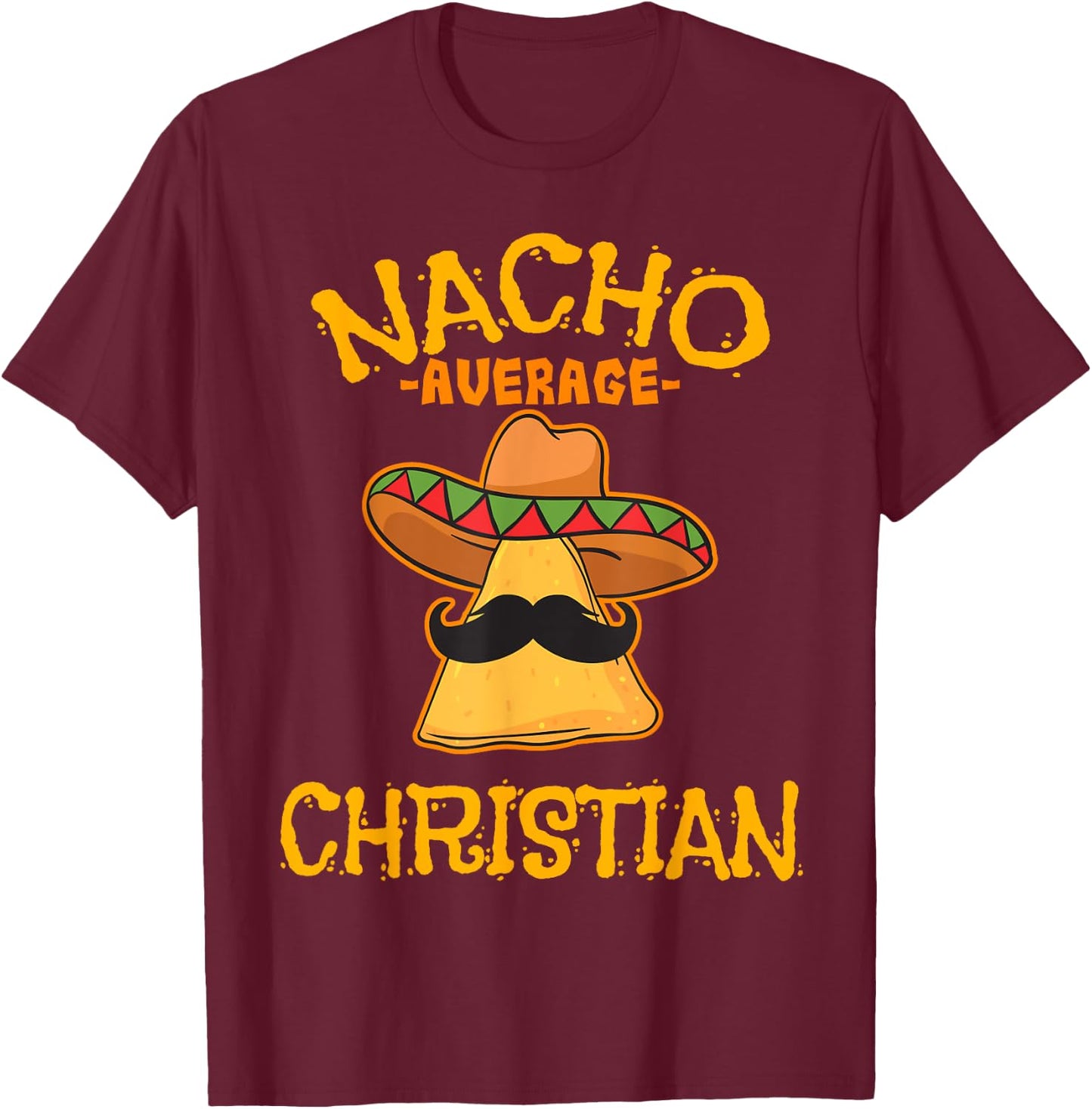 Nacho Average Christian Personalized Name Funny Taco T-Shirt - T-Shirt | Maroon
