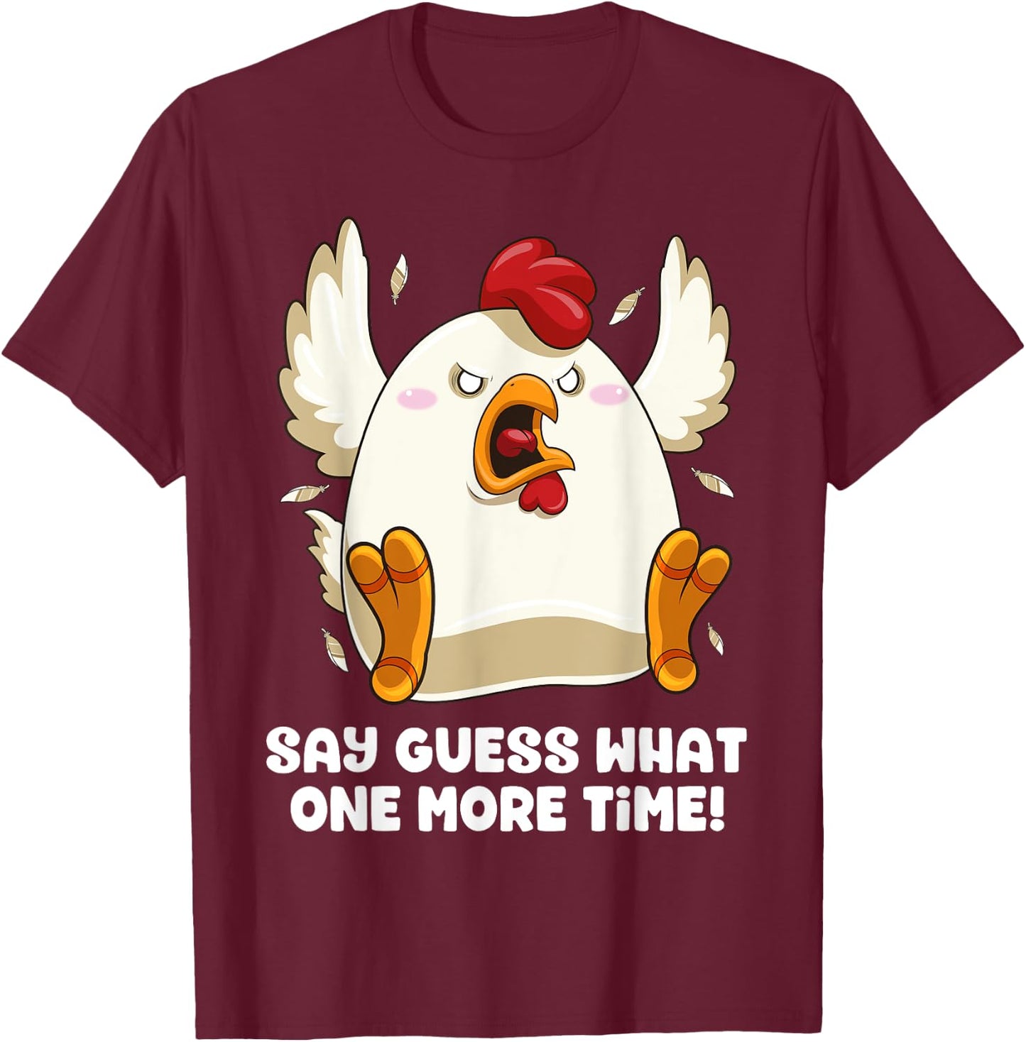 Say Guess What Chicken Butt Again! Funny Angry Chicken Farm T-Shirt - T-Shirt | Maroon