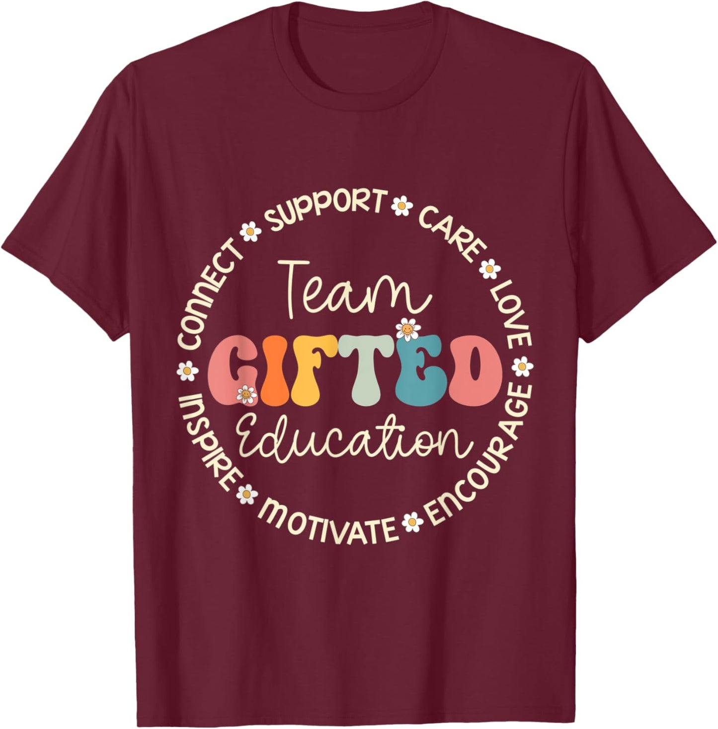 Team Gifted Education Appreciation Week Back to School T-Shirt - T-Shirt | Maroon