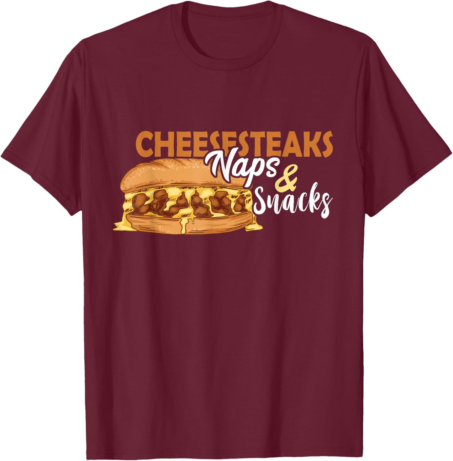 Philly Cheesesteak Naps And Snacks Philadelphia Sandwich T-Shirt - T-Shirt | Maroon