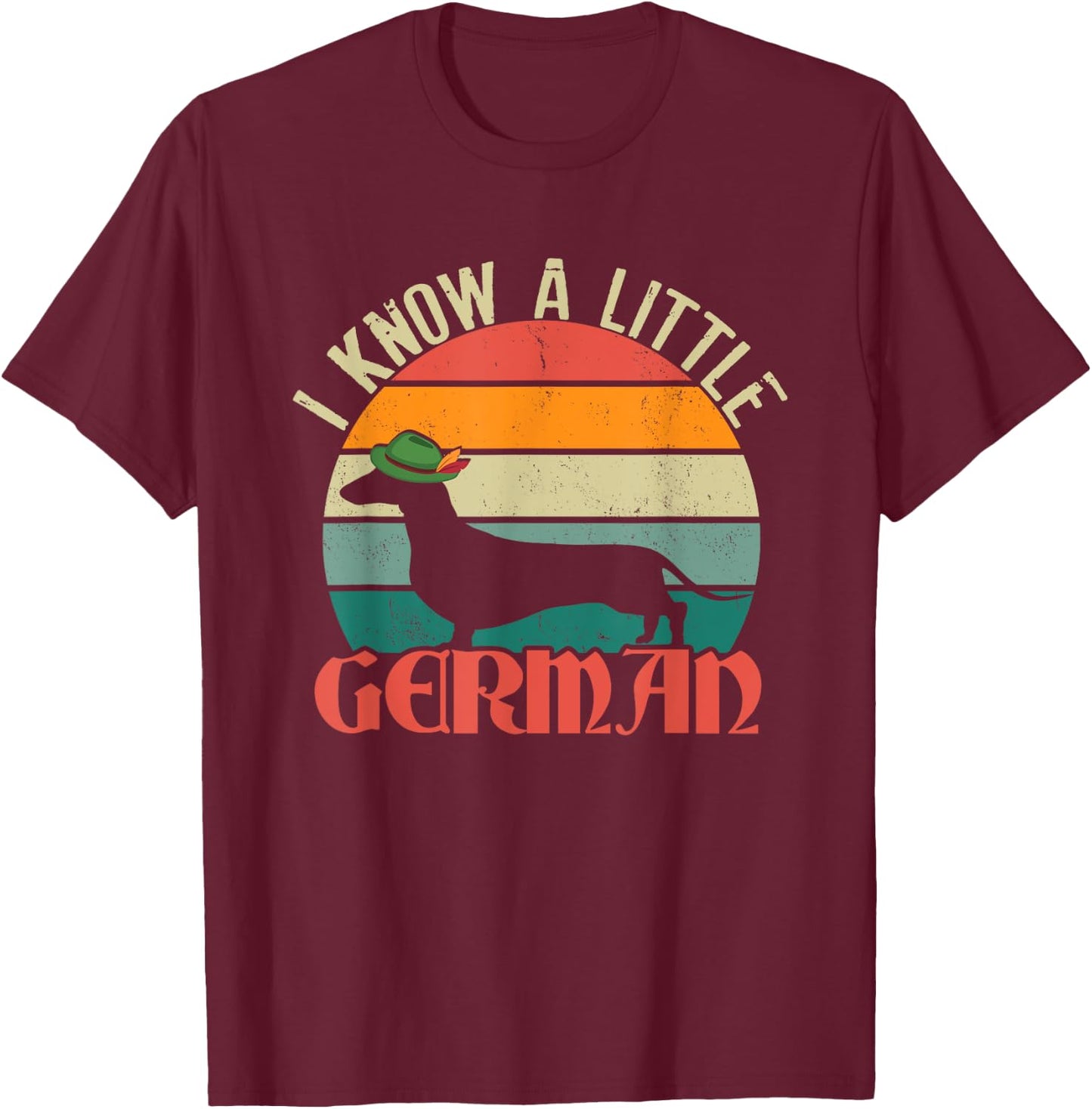 Funny I Know A Little German | Retro Dachshund | Dog Owner T-Shirt - T-Shirt | Maroon
