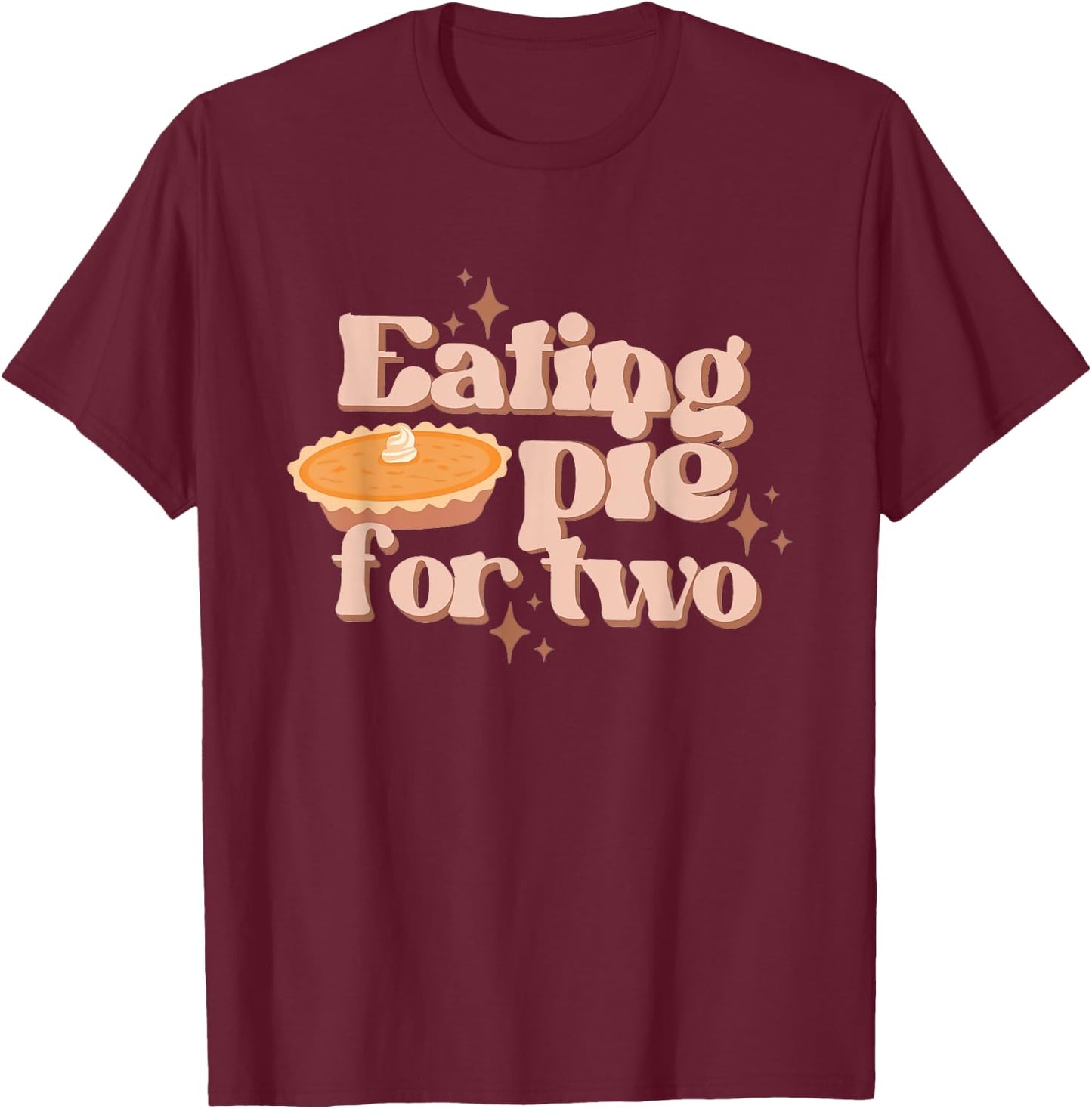 Eating Pie For Two Thanksgiving Baby Announcement Maternity T-Shirt - T-Shirt | Maroon