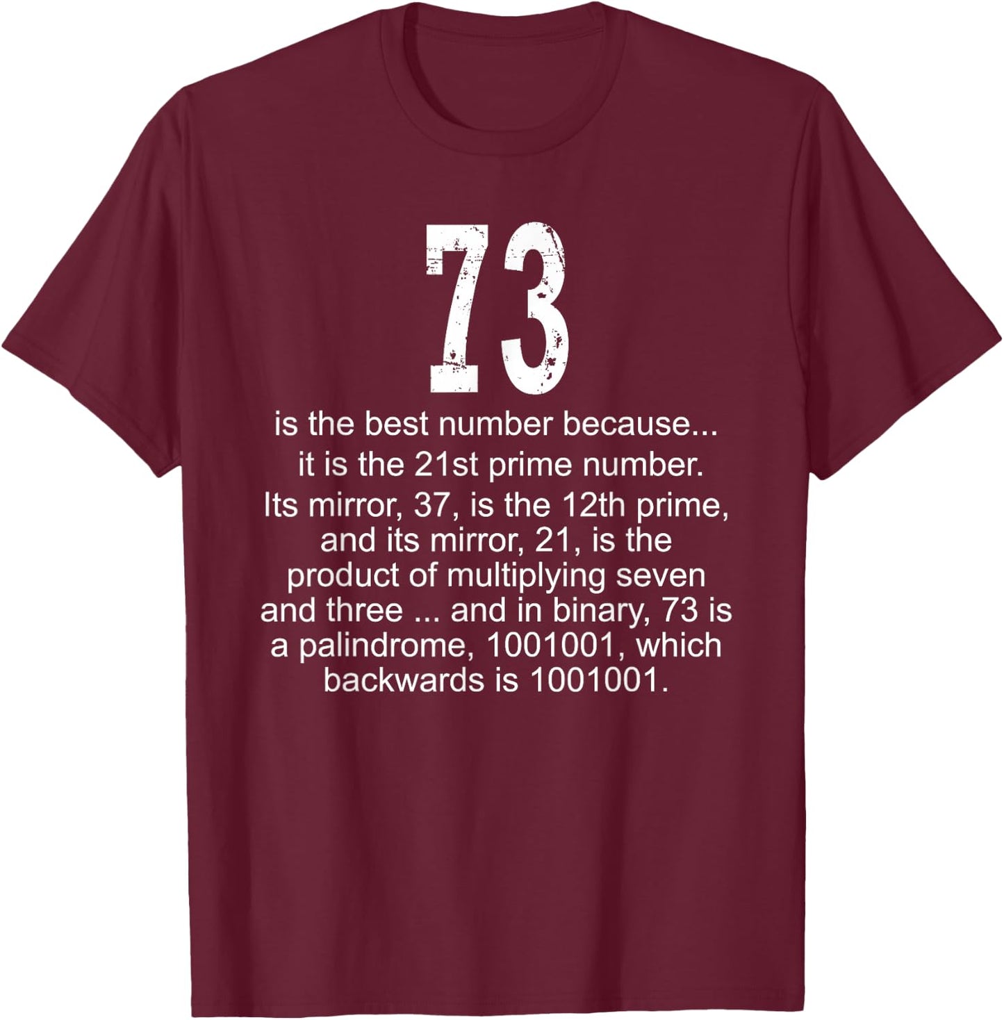 73 is the best number! Geek Science Fun T-Shirt - T-Shirt | Maroon