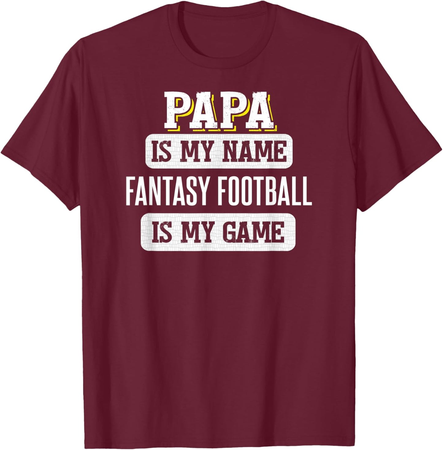 Funny Fantasy Football Gift Papa Fathers Day Design T-Shirt - T-Shirt | Maroon