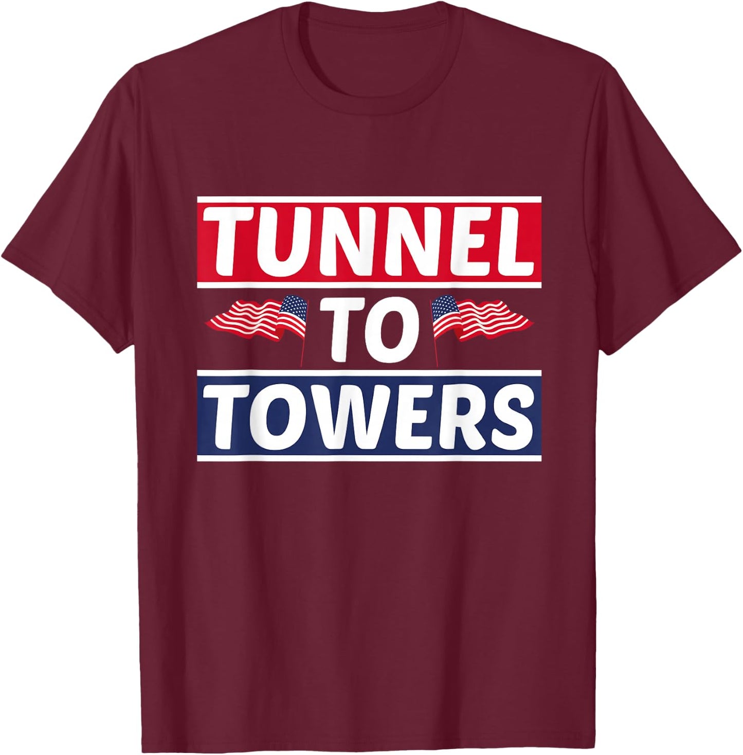 Tunnel To Towers, for Firefighter, Fireman T-Shirt - T-Shirt | Maroon