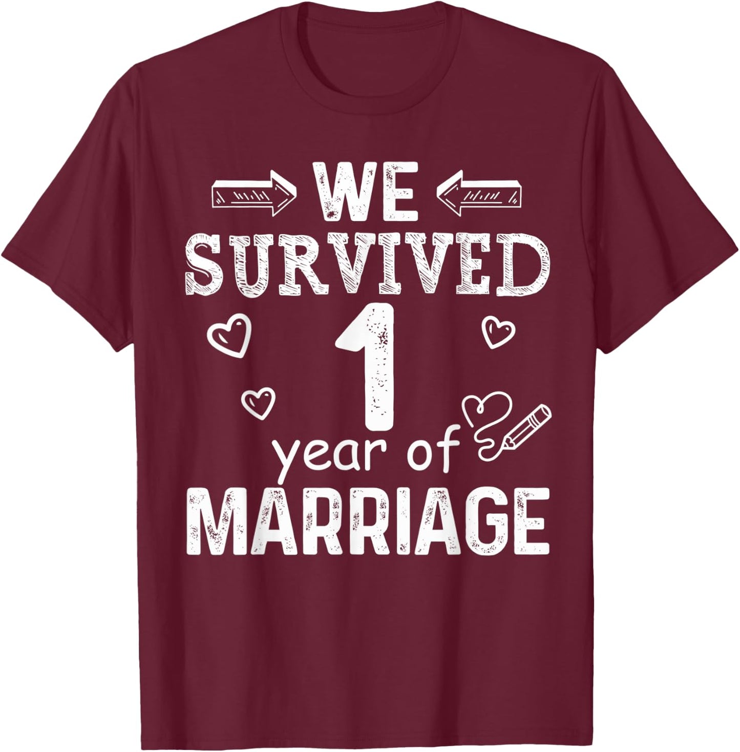 We Survived 1 Year of Marriage Couple 1st Anniversary Design T-Shirt - T-Shirt | Maroon