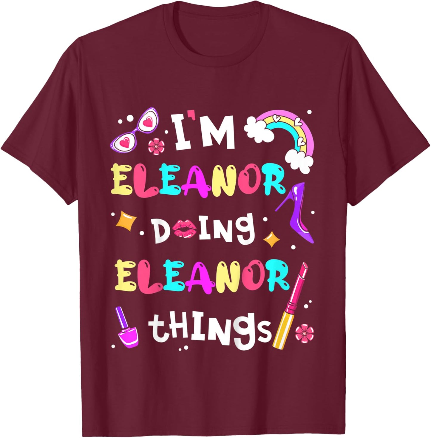 Kids I'm Eleanor Doing Eleanor Things Cute Personalized Name T-Shirt - T-Shirt | Maroon
