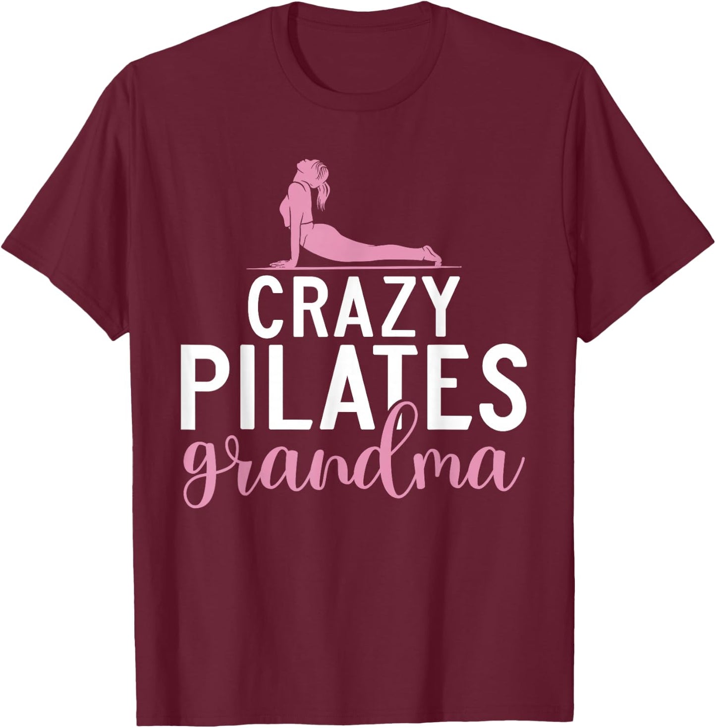 Crazy Pilates Grandma T-Shirt - T-Shirt | Maroon