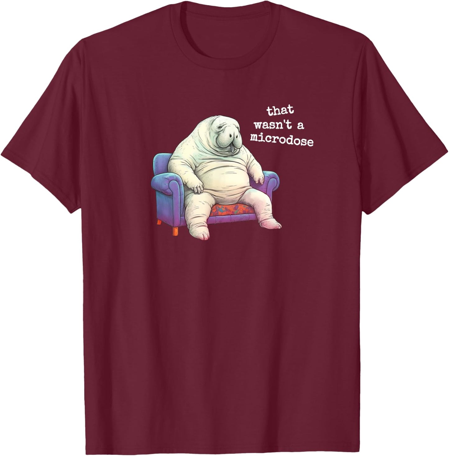 Microdose Therapy Psychedelics Healing Medicine Lazy Manatee T-Shirt - T-Shirt | Maroon