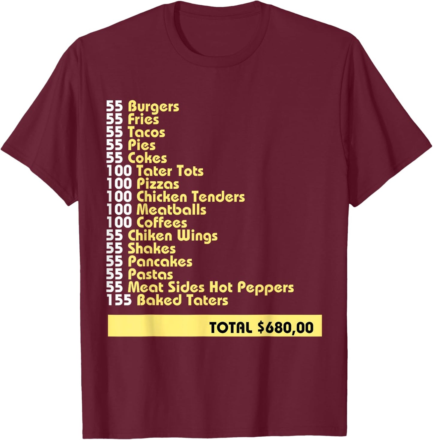 I Think You Should Leave 55 Burgers 55 Fries 55 Tacos Pies T-Shirt - T-Shirt | Maroon