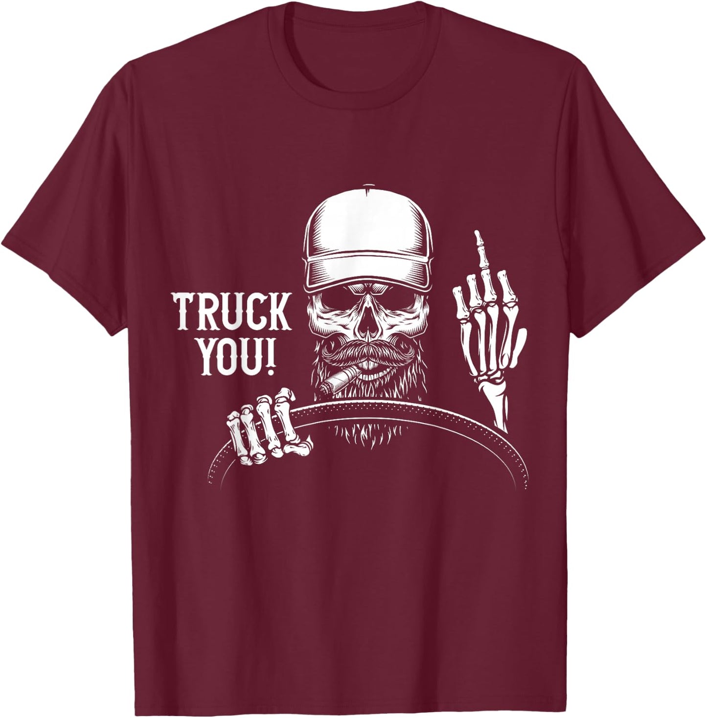 Truck You! Funny Truck Driver T-Shirt - T-Shirt | Maroon