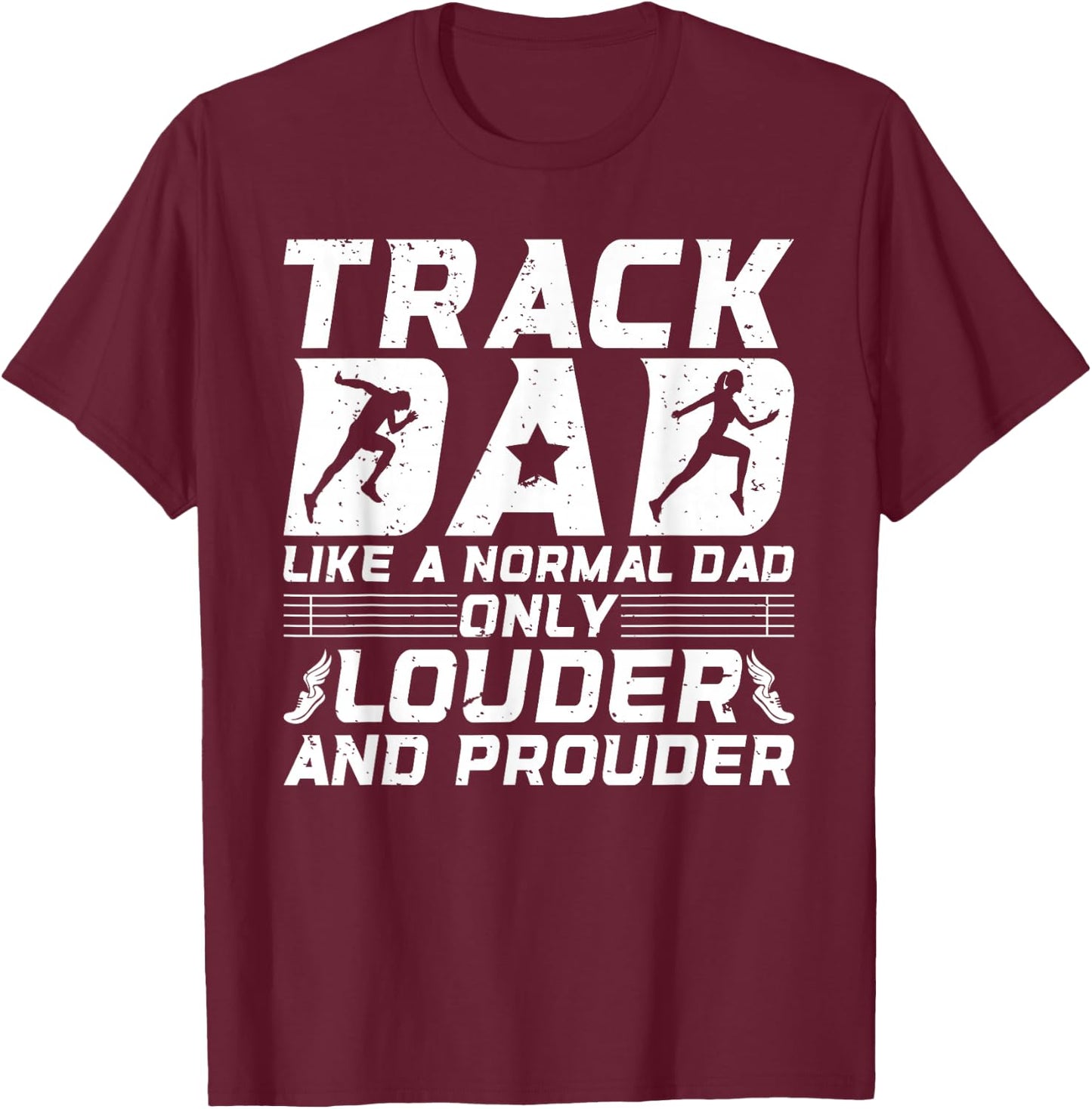 Track Dad Loud Dad Of A Track And Field Athlete Dad T-Shirt - T-Shirt | Maroon