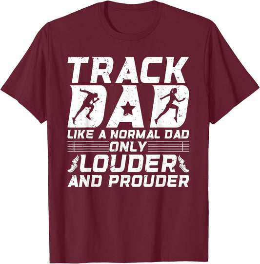 Track Dad Loud Dad Of A Track And Field Athlete Dad T-Shirt - T-Shirt | Maroon