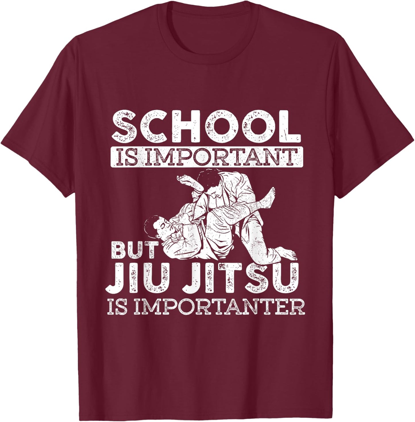 School is Important But Jiu Jitsu is Importanter - Grappler T-Shirt - T-Shirt | Maroon