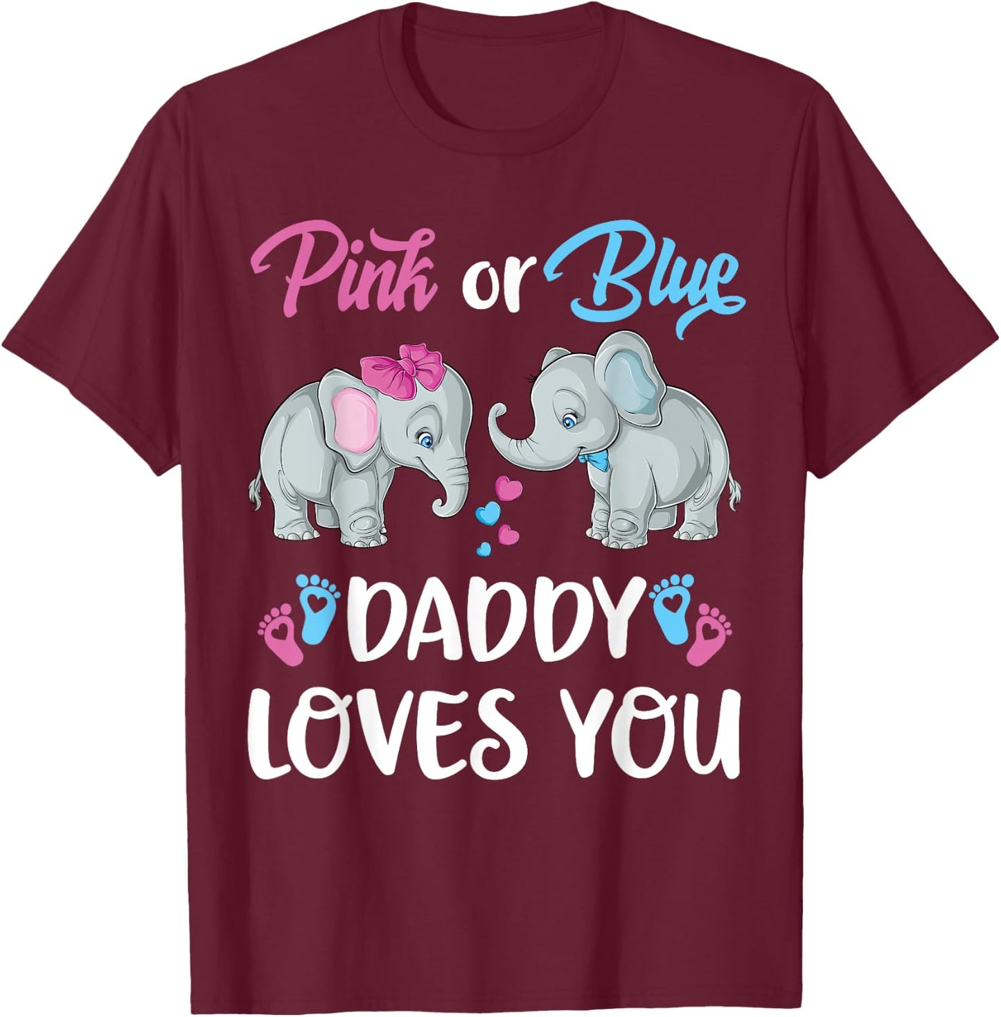 Pink Or Blue Daddy Loves You Elephants Gender Reveal Family T-Shirt - T-Shirt | Maroon