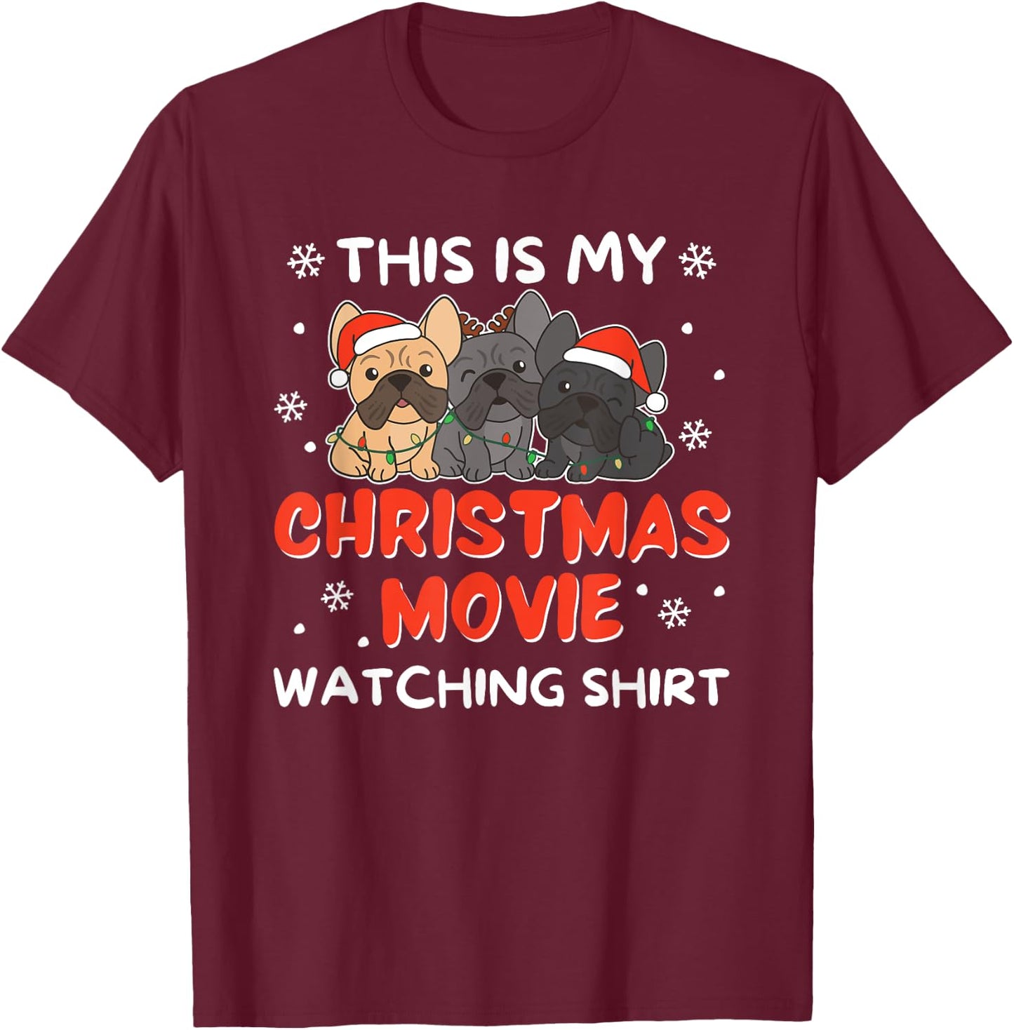 French Bulldog Christmas Movie Watching Men Women Kids T-Shirt - T-Shirt | Maroon