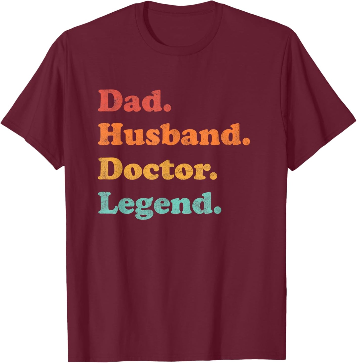 Doctor or Physician for Dad or Husband for Father's Day T-Shirt - T-Shirt | Maroon