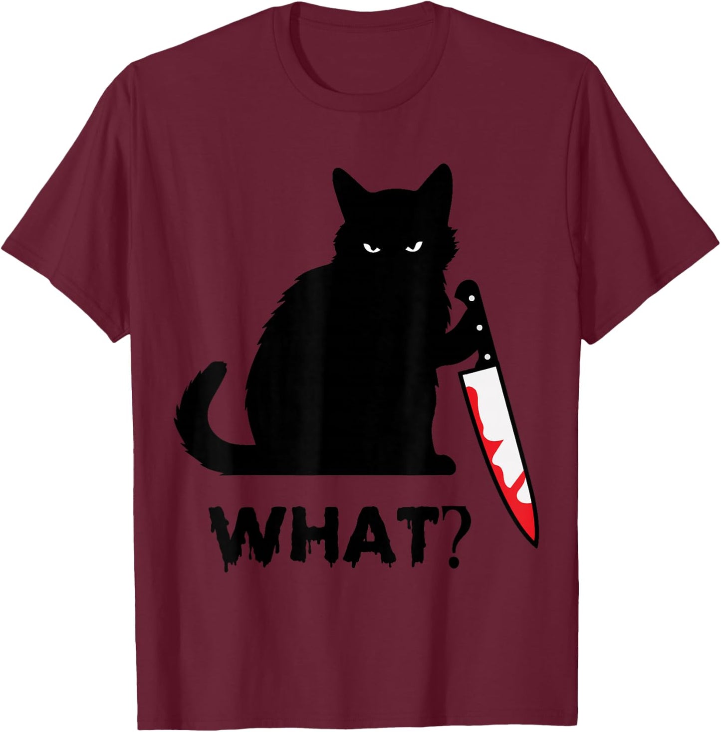 What? Funny Black Cat with Knife Black Cat Gifts Men Women T-Shirt - T-Shirt | Maroon