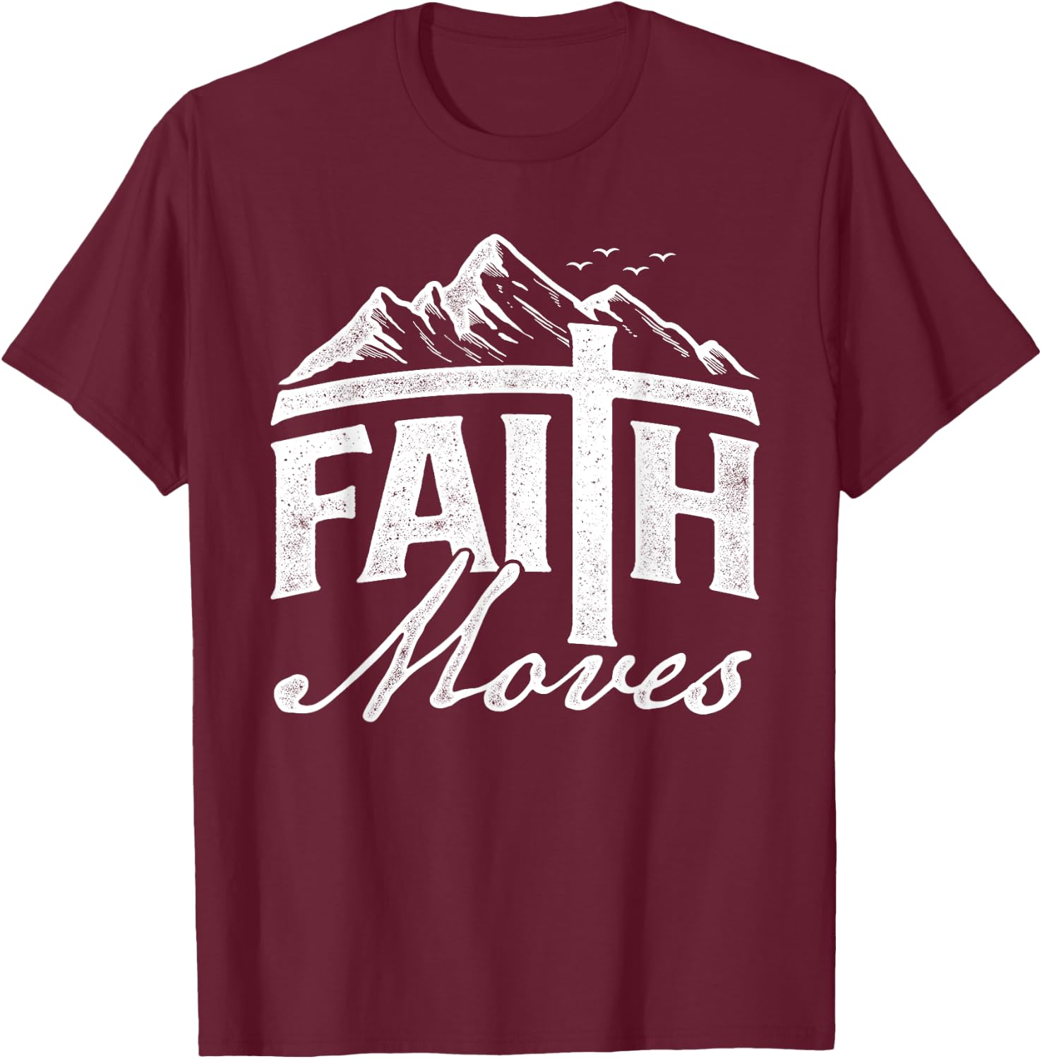 Faith Moves - Mountains Jesus Christian Faith Bible Verse T-Shirt - T-Shirt | Maroon