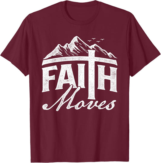 Faith Moves - Mountains Jesus Christian Faith Bible Verse T-Shirt - T-Shirt | Maroon