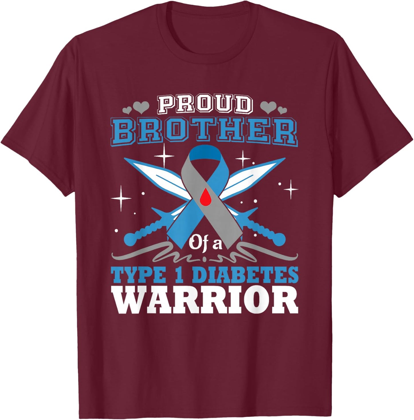 Proud Brother Of T1D Warrior Type 1 DiabetesAwareness Month T-Shirt - T-Shirt | Maroon