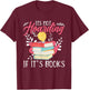 Its Not Hoarding If Its Books Hoarder Bookish Book Lovers T-Shirt - T-Shirt | Maroon