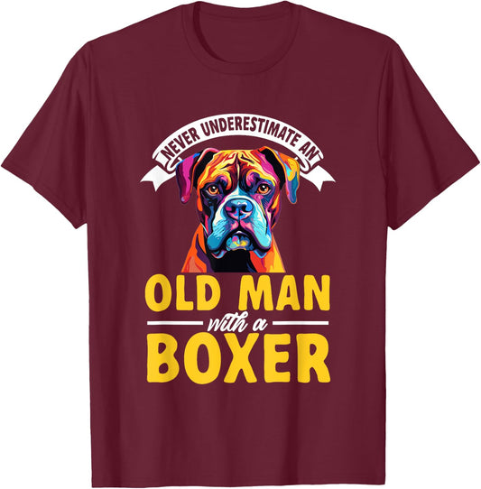 Boxer Dog Breed Pet - Never Underestimate An Old Man T-Shirt - T-Shirt | Maroon