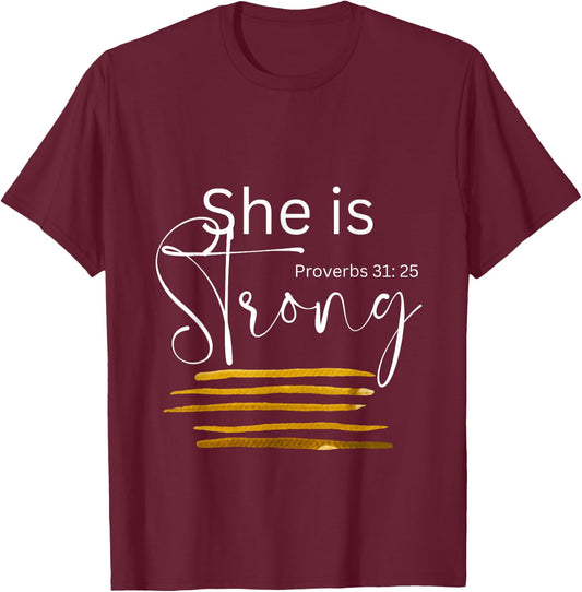 She is Strong Proverbs 31:25, Christian Faith T-Shirt - T-Shirt | Maroon