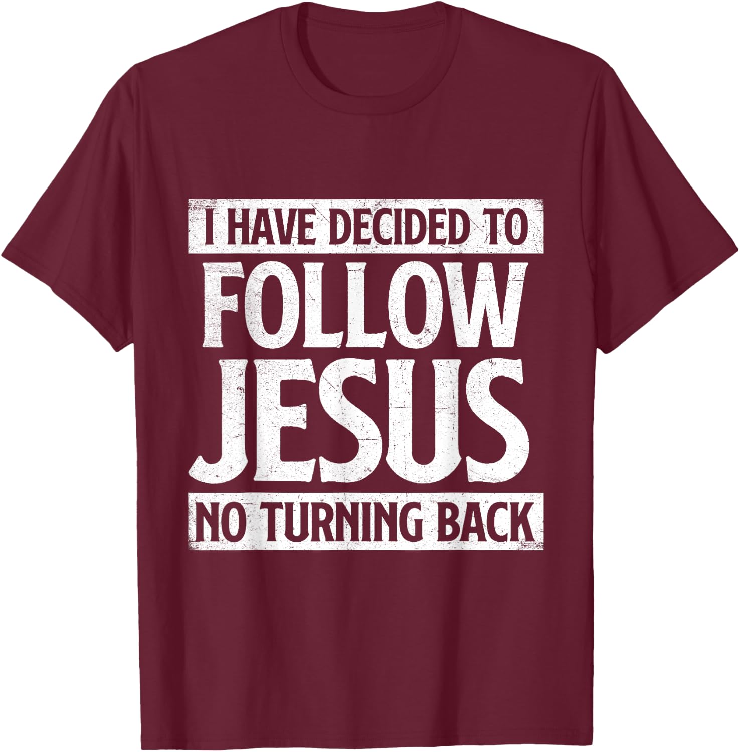 I Have Decided To Follow Jesus - Christian Faith Religious T-Shirt - T-Shirt | Maroon
